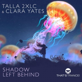 TALLA 2XLC & CLARA YATES - SHADOW LEFT BEHIND